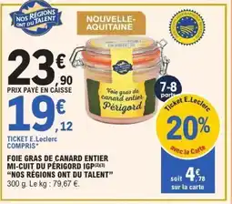 E.Leclerc Foie gras de canard entier mi-cuit du périgord igp nos régions ont du talent offre