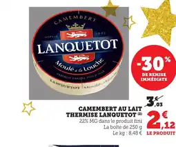 Bi1 LANQUETOT Camembert au lait thermise offre