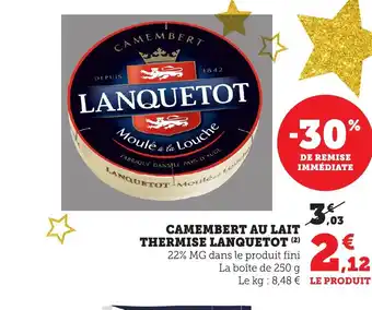 Bi1 LANQUETOT Camembert au lait thermise offre
