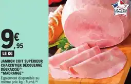E.Leclerc Jambon cuit supérieur charcutier découenné dégraissé madrange offre