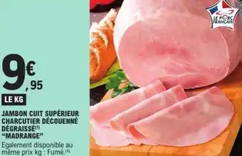 E.Leclerc Jambon cuit supérieur charcutier découenné dégraissé madrange offre
