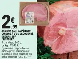 E.Leclerc Jambon cuit supérieur cuisiné à l'os découenné dégraissé le foué offre