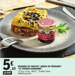 E.Leclerc Brisures de truffes noires de périgord le terroir gourmand offre