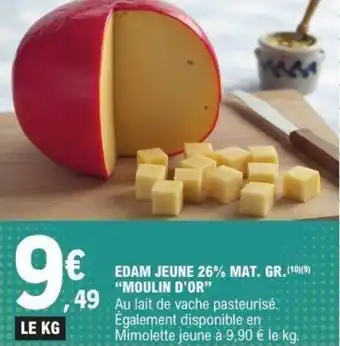 E.Leclerc Edam jeune 26% mat. gr. moulin d'or offre