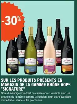 E.Leclerc SUR LES PRODUITS PRÉSENTS EN MAGASIN DE LA GAMME RHÔNE AOP SIGNATURE offre