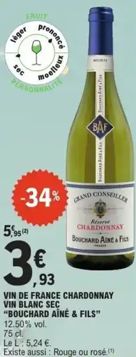 E.Leclerc Vin de france chardonnay vin blanc sec bouchard aîné & fils offre