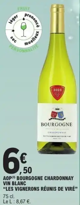 E.Leclerc Aop bourgogne chardonnay vin blanc les vignerons réunis de viré offre
