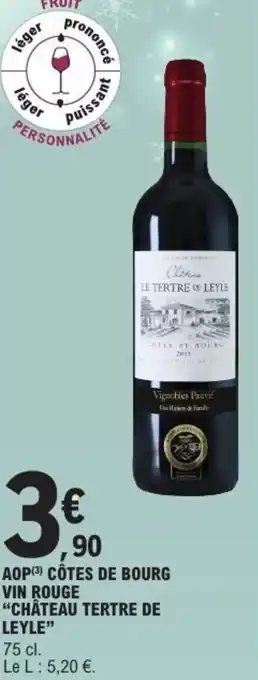 E.Leclerc Aop côtes de bourg vin rouge château tertre de leyle offre
