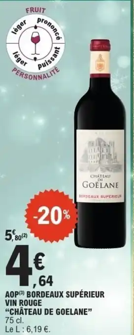 E.Leclerc Aop bordeaux supérieur vin rouge château de goelane offre