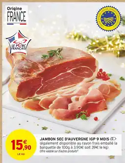Intermarché Hyper Jambon sec d'auvergne igp 9 mois offre