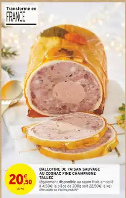 Intermarché Hyper Tallec ballotine de faisan sauvage au cognac fine champagne offre
