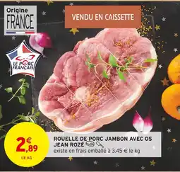 Intermarché Hyper Jean rozé rouelle de porc jambon avec os offre