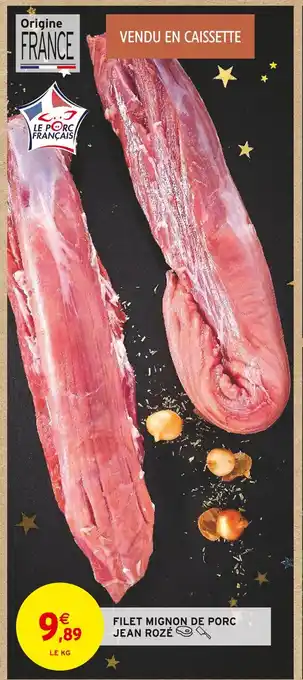 Intermarché Hyper Jean rozé filet mignon de porc offre