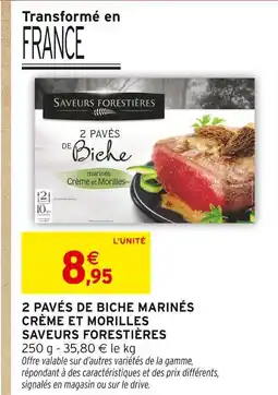 Intermarché Hyper Saveurs forestières 2 pavés de biche marinés crème et morilles offre