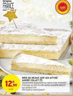 Intermarché Hyper André collet brie de meaux aop 4/4 affiné offre