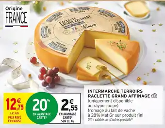 Intermarché Hyper Intermarché intermarche terroirs raclette grand affinage offre