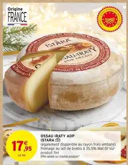 Intermarché Hyper Istara ossau iraty aop offre