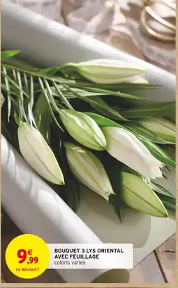 Intermarché Hyper Bouquet 3 lys oriental avec feuillage offre