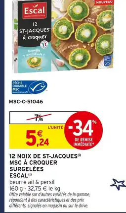 Intermarché Hyper Escal 12 noix de st-jacques msc à croquer surgelées offre