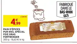 Intermarché Hyper Fortwenger pain d'épices pur miel spécial foie gras offre