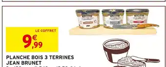 Intermarché Hyper Jean brunet planche bois 3 terrines offre