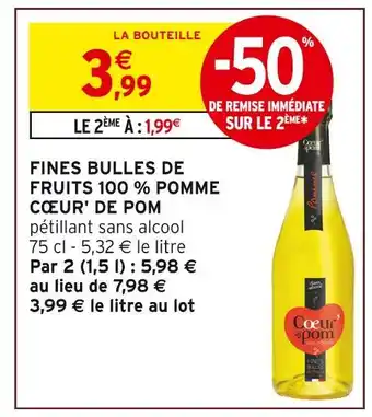 Intermarché Hyper Cœur de pom fines bulles de fruits 100% pomme offre