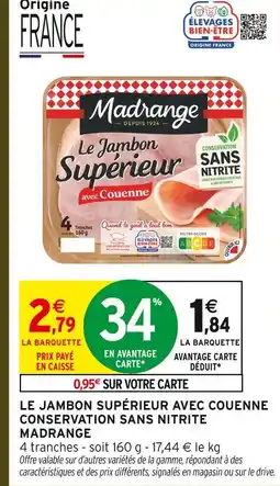 Intermarché Hyper Madrange le jambon supérieur avec couenne offre