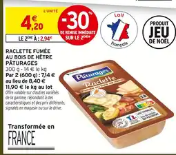 Intermarché Hyper Pâturages raclette fumée au bois de hêtre offre