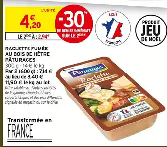 Intermarché Hyper Pâturages raclette fumée au bois de hêtre offre