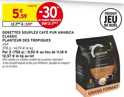 Intermarché Hyper Planteur des tropiques dosettes souples café pur arabica classic offre