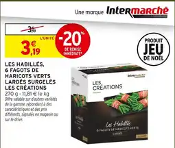Intermarché Hyper Intermarché les habillés, 6 fagots de haricots verts lardés surgelés offre
