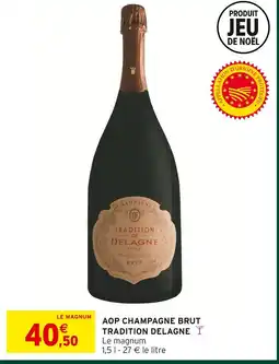 Intermarché Hyper Tradition delagne aop champagne brut offre