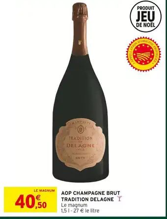 Intermarché Hyper Tradition delagne aop champagne brut offre