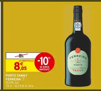 Intermarché Hyper Ferreira porto tawny offre