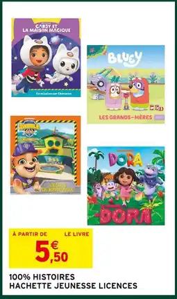 Intermarché Hyper Hachette jeunesse licences 100% histoires offre