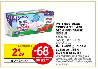 Intermarché Hyper Nestle p'tit onctueux croissance mini dès 6 mois fraise offre