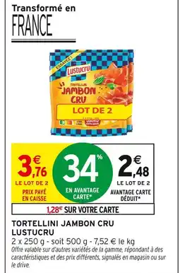 Intermarché Hyper Lustucru tortellini jambon cru offre