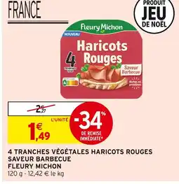 Intermarché Hyper Fleury michon 4 tranches végétales haricots rouges saveur barbecue offre