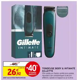 Intermarché Hyper Gillette tondeuse body & intimate offre