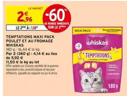 Intermarché Hyper Whiskas temptations maxi pack poulet et au fromage offre