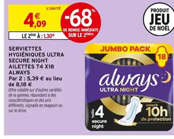 Intermarché Hyper Always serviettes hygiéniques ultra secure night ailettes t4 x18 offre