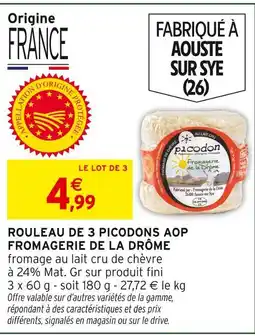 Intermarché Express Rouleau de 3 picodons aop fromagerie de la drôme offre