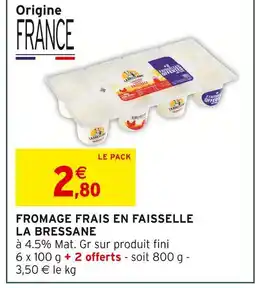 Intermarché Express La bressane fromage frais en faisselle offre