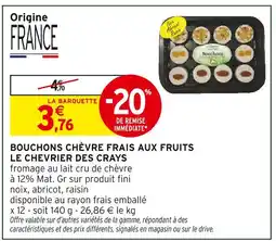 Intermarché Express Le chevrier des crays bouchons chèvre frais aux fruits offre