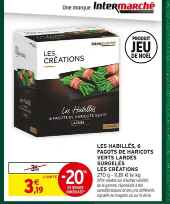 Intermarché Express Les créations les habillés, 6 fagots de haricots verts lardés offre