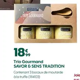 Truffaut Savor & sens tradition trio gourmand offre