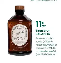 Truffaut Bacanha sirop brut offre