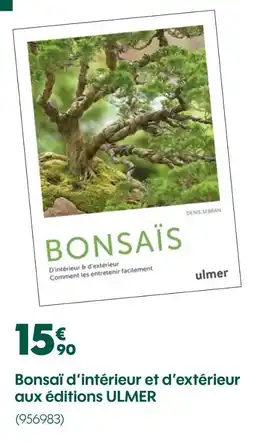 Truffaut Ulmer bonsaï d’intérieur et d’extérieur offre