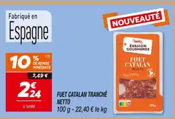 Netto Netto fuet catalan tranché offre