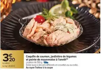 Carrefour Coquille de saumon, jardinière de légumes et pointe de mayonnaise à l' aneth offre